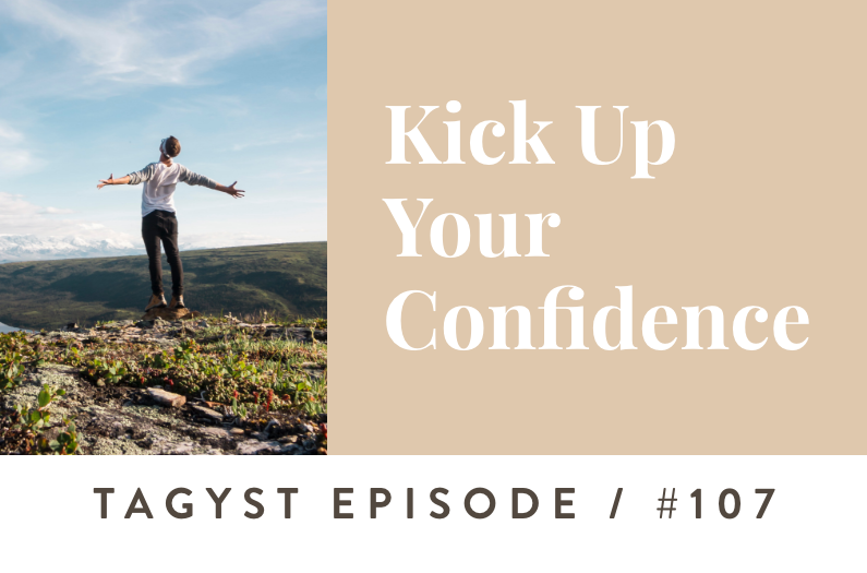 #107: Kick Up Your Confidence