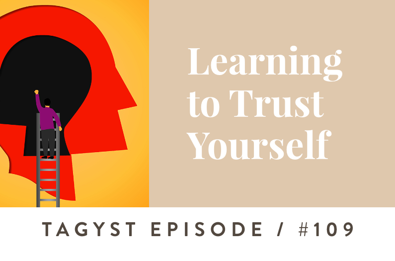 #109: Learning to Trust Yourself