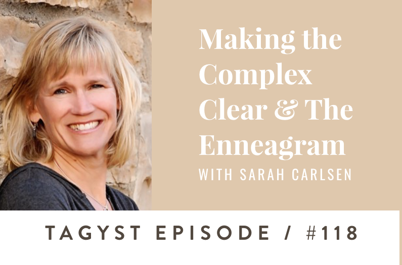 #118: Making the Complex Clear & The Enneagram w/ Sarah Carlsen