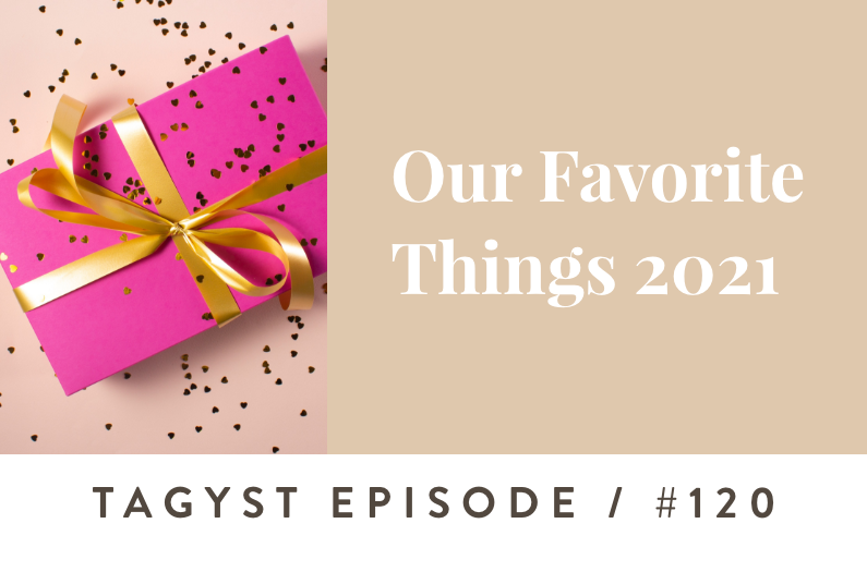 #120: Our Favorite Things 2021